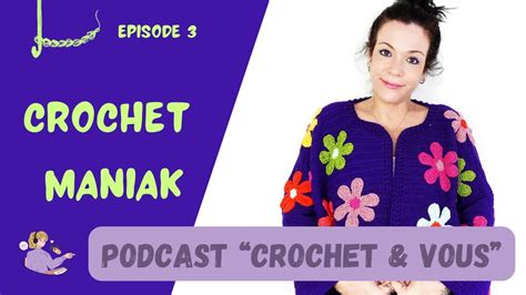 Podcast Crochet Episode Invit E Crochet Maniak Youtube