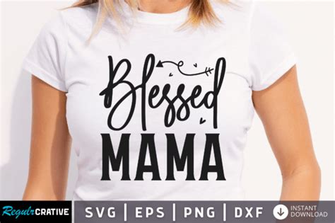 Free Blessed Mama Svg Graphic By Regulrcrative Creative Fabrica