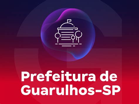 Concurso Prefeitura De Guarulhos SP Cursos Edital E Datas Gran