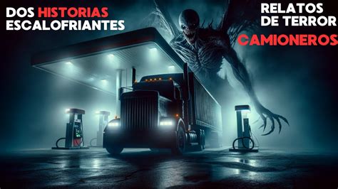 Relatos De Terror De Camioneros Dos Aterradoras Historias De Traileros