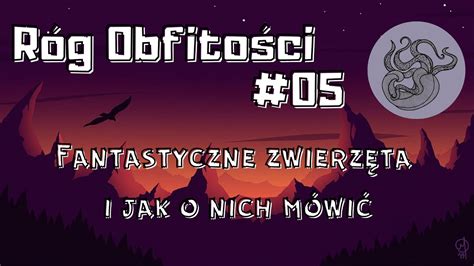 Róg Obfitości 06 Fantastyczne Zwierzęta i jak o nich mówić YouTube