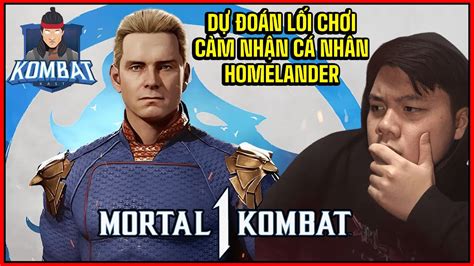 PHÂN TÍCH DỰ ĐOÁN HOMELANDER KOMBAT KAST FERRA KAMEO TRONG MORTAL