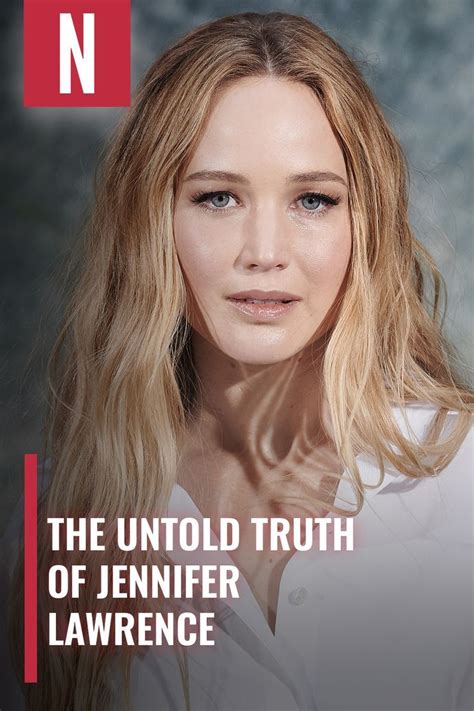 The Unto Truth Of Jennifer Lawrence On Netflixs New Series Unfolded