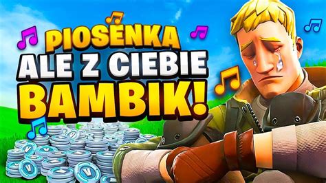 Ha Ha Ha Ale Z Ciebie Bambik Piosenka Fortnite Ca A Piosenka