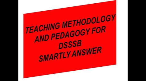 Teaching Methodology And Pedagogy For Dsssb Lecture Must Watch Youtube