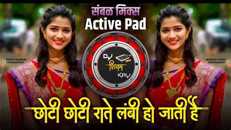 Chhoti Chhoti Raatein Dj Song Active Pad Sambal Mix Dj Song Gavthi