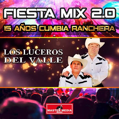 Fiesta Mix 20 15 Años Cumbia Ranchera Single” álbum De Los Luceros