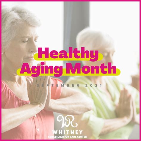 Healthy Aging Month Whitney Rehabilitation Care Center