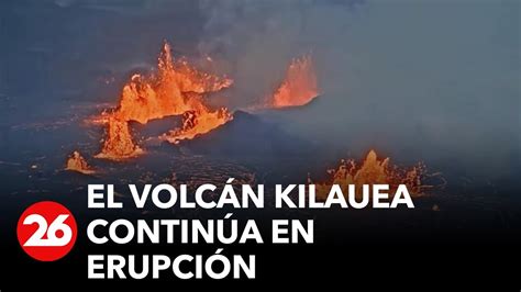 El Volc N Kilauea Entr En Erupci N Por Tercera Vez En El A O