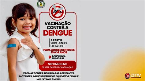 Vacina Contra A Dengue Come A A Ser Aplicada Em Nepomuceno Grupo Dttv