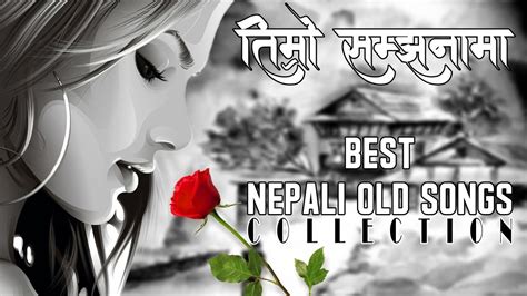 Best Nepali Old Songs Collection Youtube