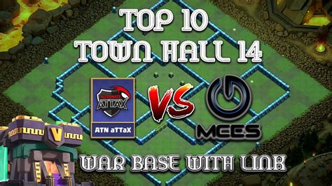 New Top 10 Th14 War Base With Link ATN ATTAX Vs MCES Bases Tompinai