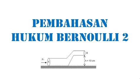 Pembahasan Soal Fluida Dinamik Hukum Bernoulli Fisika Kelas Part