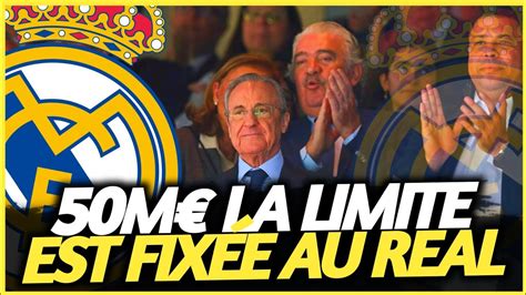 M Le Real Madrid Se Seraient Fix S Une Limite Pour Leur Grande