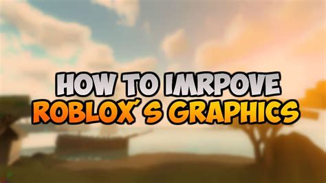 How To Make Roblox Graphics Better Youtube