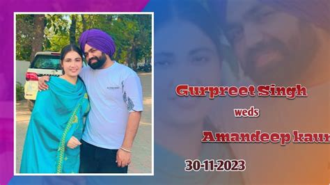 Wedding On Gurpreet Singh Weds Amandeep Kaur 30 11 2023 Youtube