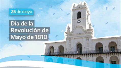 Por qué es feriado el 25 de mayo en Argentina Varela Informa