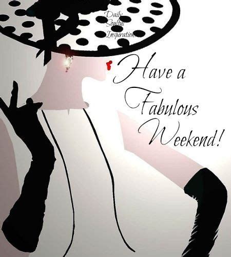 Have A Fabulous Weekend Days Weekend