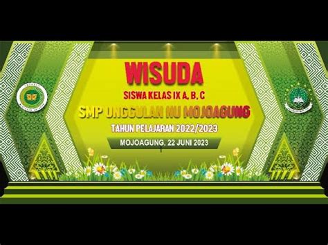 WISUDA KELAS IX SMP UNGGULAN NU MOJOAGUNG YouTube