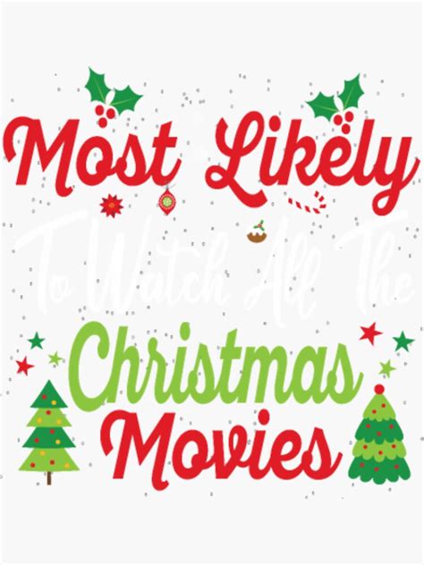 Most Likely To Watch All The Christmas Movies Xmas Sticker For Sale