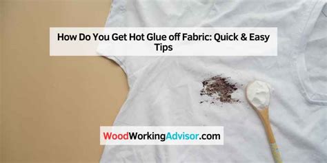 How Do You Get Hot Glue Off Fabric Quick Easy Tips