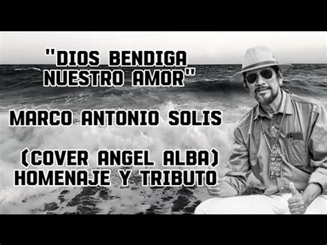 Marc Antonio Sol S Dios Bendiga Nuestro Amor Cover Ngel Alba