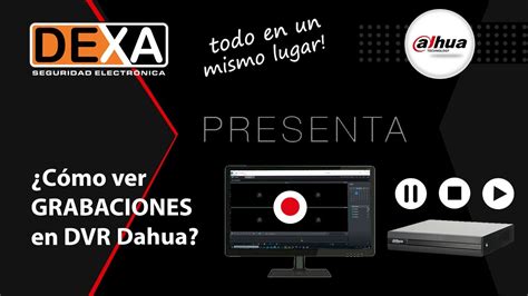 Como Ver Grabaciones En Dvr Dahua Dexa Seguridad Youtube