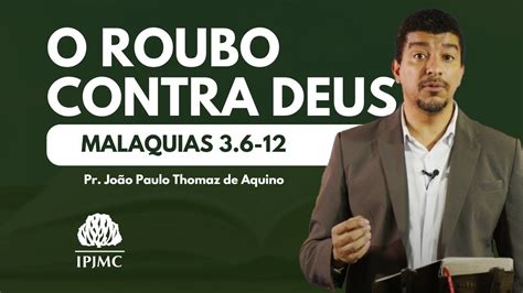 Malaquias O Roubo Contra Deus Pr Jo O Paulo Thomaz De