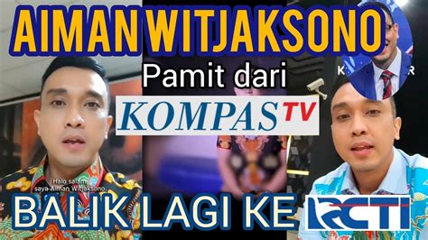 Mengejutkan Aiman Witjaksono Mundur Dari Kompas Tv Dan Kembali Lagi