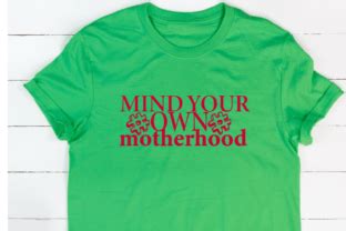 Mind Your Own Motherhood Svg Vector Graphic By Sadiya Afrin Creative