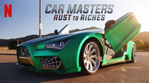 Car Masters Rust To Riches 2020 Netflix Flixable