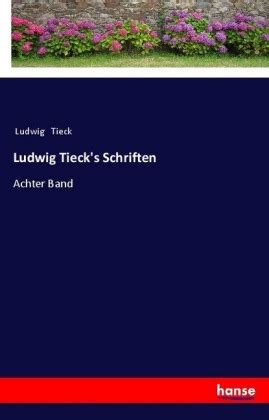 Ludwig Tieck S Schriften Von Ludwig Tieck ISBN 978 3 337 35620 0