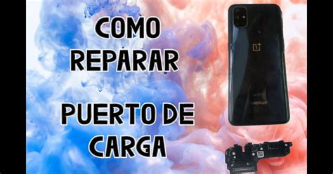 Reparar Puerto De Carga Usb Tecnolog A