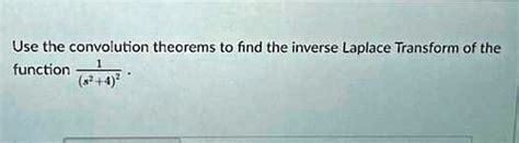 Solved Use The Convolution Theorems To Find The Inverse Laplace