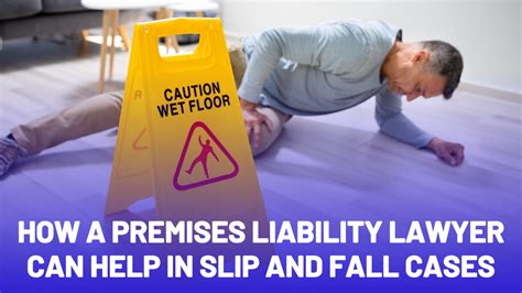 How A Premises Liability Lawyer Can Help In Slip And Fall Cases