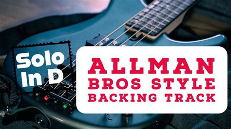 Backing Track In D Allman Brothers Style Youtube