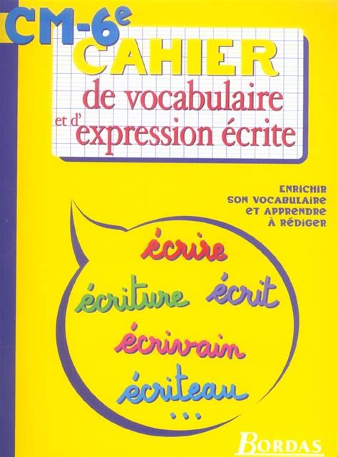 Cahier De Vocabulaire Et D Expression Ecrite Cm1 6e Enrichir Son