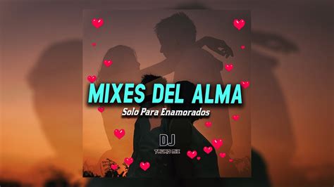 Baladas Rom Nticas Mix Solo Para Enamorados Vol Mixes Del Alma