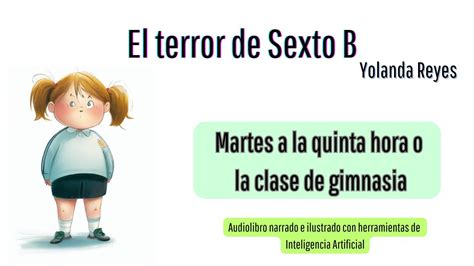 El terror de Sexto B Capítulo 5 Martes a la quinta hora o la clase de