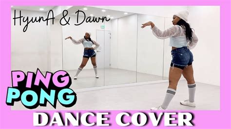 Hyunaanddawn Ping Pong Dance Cover Youtube