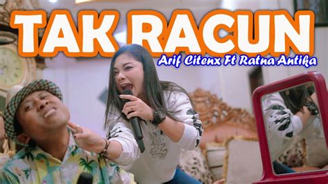 Arif Citenx Ft Ratna Antika Tak Racun Youtube