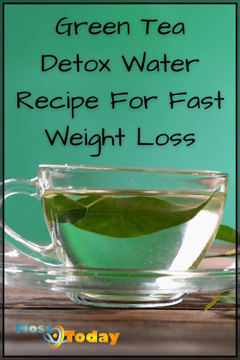 Would You Like To Green Tea Detox Water Recipe For Fast Weight Loss