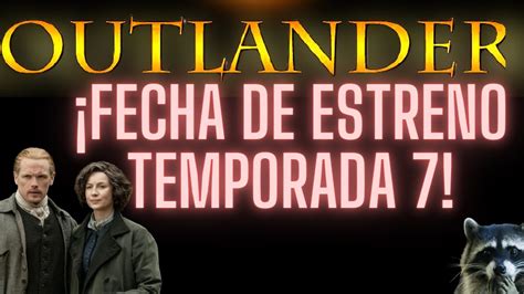 OUTLANDER TEMPORADA 7 FECHA DE ESTRENO YouTube