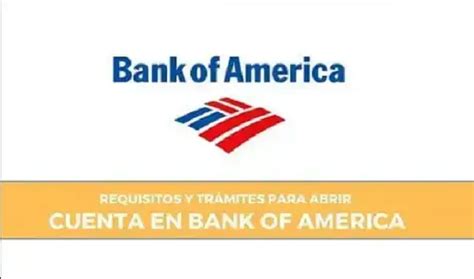 Requisitos Para Abrir Una Cuenta En Bank Of America En Estados Unidos