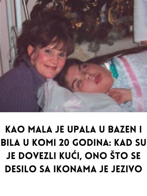 Kao Mala Je Upala U Bazen I Bila U Komi 20 Godina Kad Su Je Dovezli