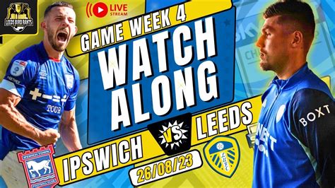 🚨ipswich Town V Leeds United Live Stream Joel Piroe Era Begins