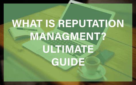 What Is Reputation Management The Ultimate Guide To Shaping Your