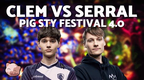 SERRAL Vs CLEM HUGE SERIES 10 000 PiGFest 4 0 Ro8 Bo7 ZvT