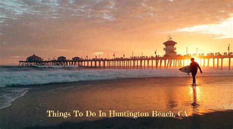 Things To Do In Huntington Beach CA 2018 Fun Free The Hangout