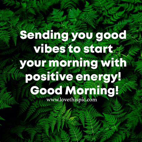 Sending You Good Vibes To Start Your Morning With Positive Energy Good